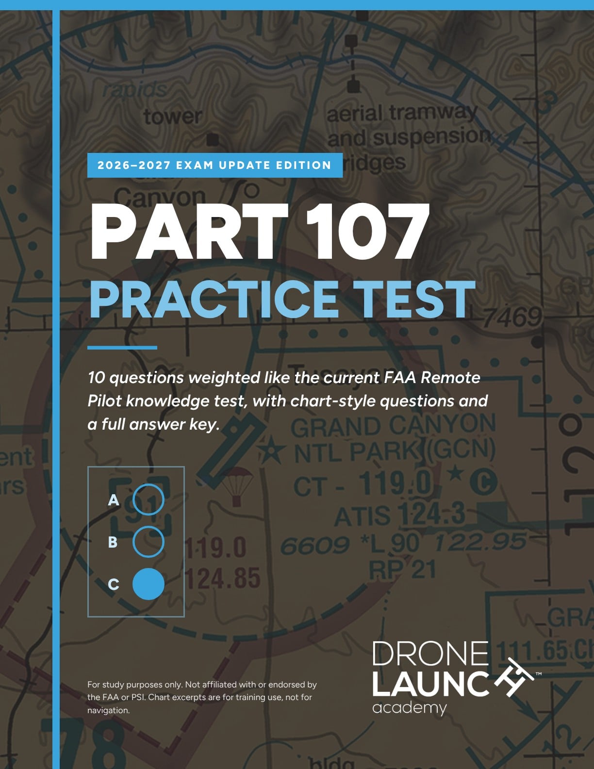 Part 107 Practice Test, 2026–2027 Exam Update Edition, by Drone Launch Academy